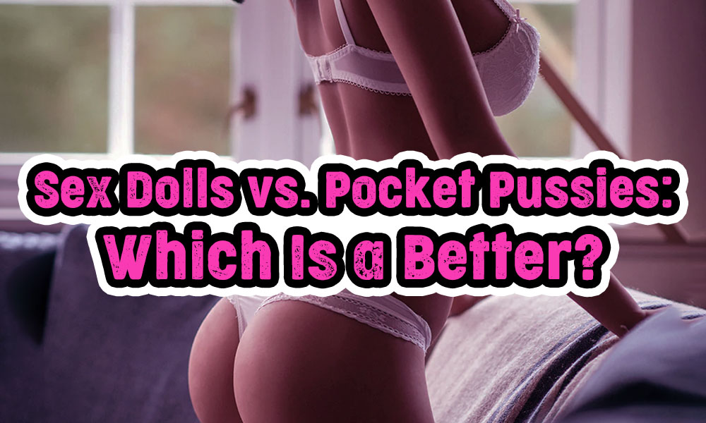 bambola del sesso vs figa tascabile